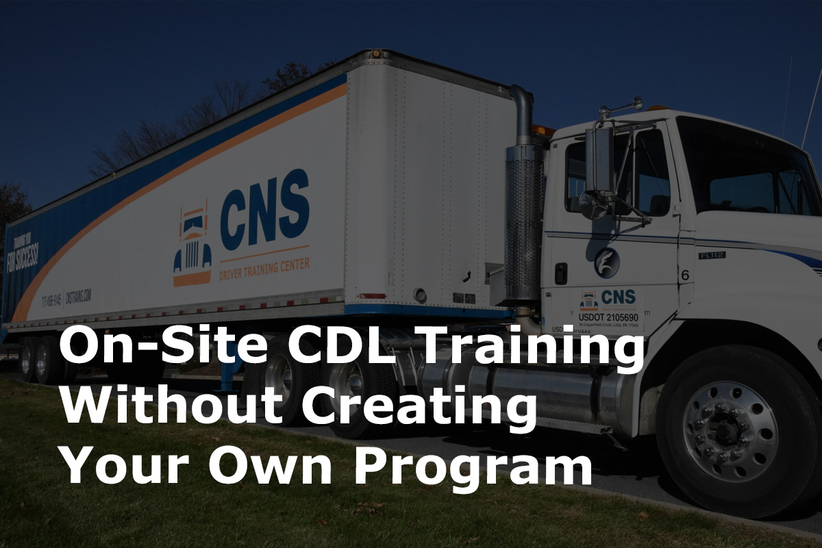 You are currently viewing Get CDL Training On-Site Without Creating Your Own Program