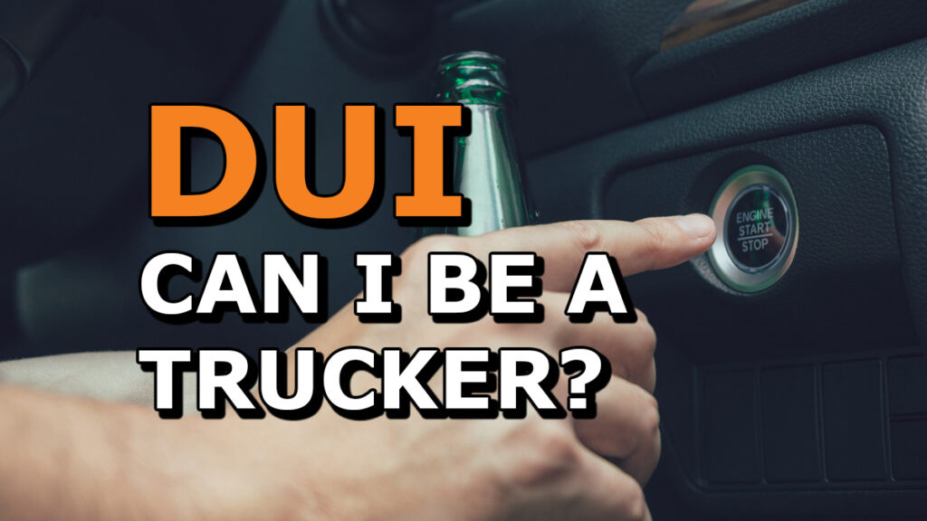 Can You Get a CDL With a DUI on Record?
