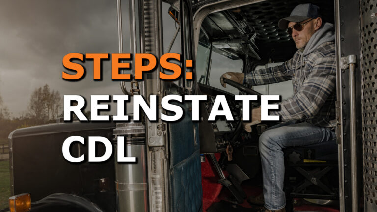 CDL Withdrawal? Steps to Reinstate Your Commercial Driver’s License