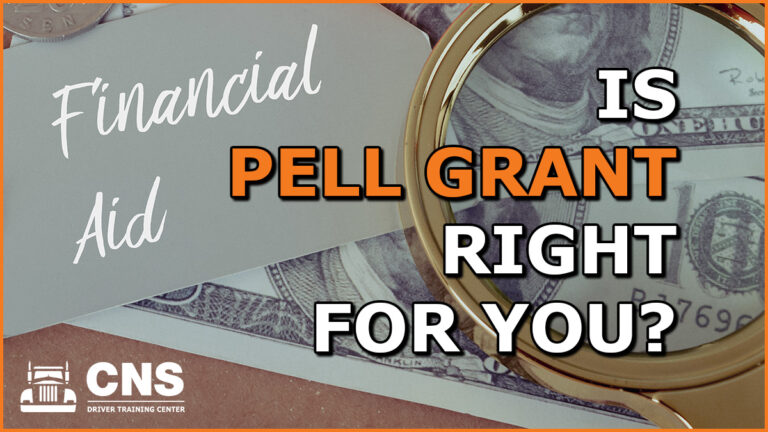 How to Pay for CDL School: Is The New Pell Grant Program Right For You?